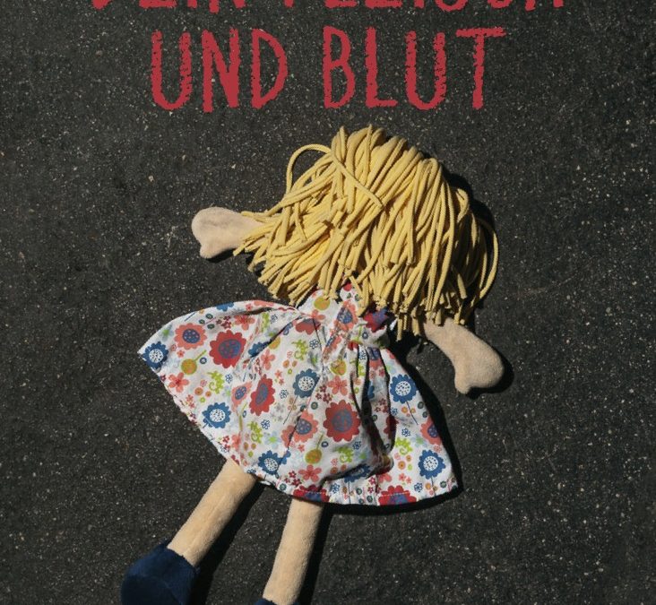 Dein Fleisch und Blut (Thriller) – VERGRIFFEN